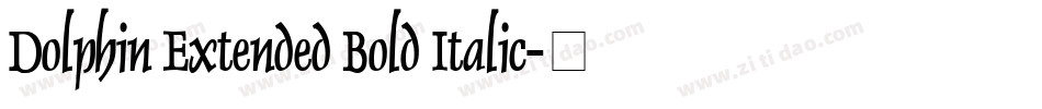 Dolphin Extended Bold Italic字体转换